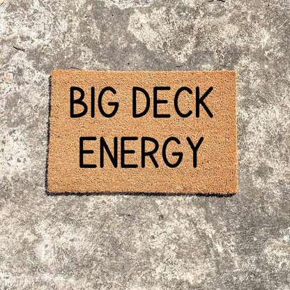 Big deck energy doormat, fathers day gift, gifts for him, birthday gift, dad doormat, grandpa doormat