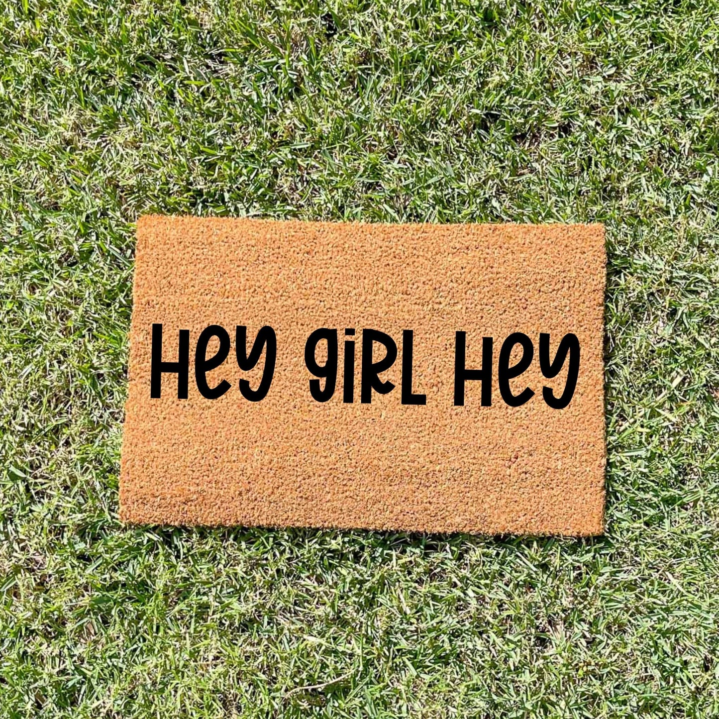 Hey girl hey doormat, unique doormat, custom doormat, personalised doormat