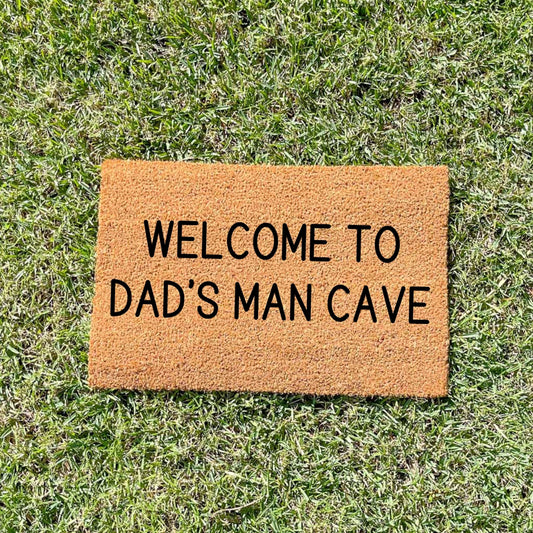 Dad's man cave doormat, fathers day gift, gifts for him, birthday gift, dad doormat, grandpa doormat