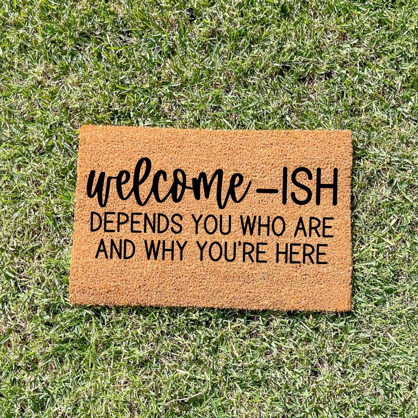 Welcome-ish doormat, sassy doormat, custom doormat, personalised doormat