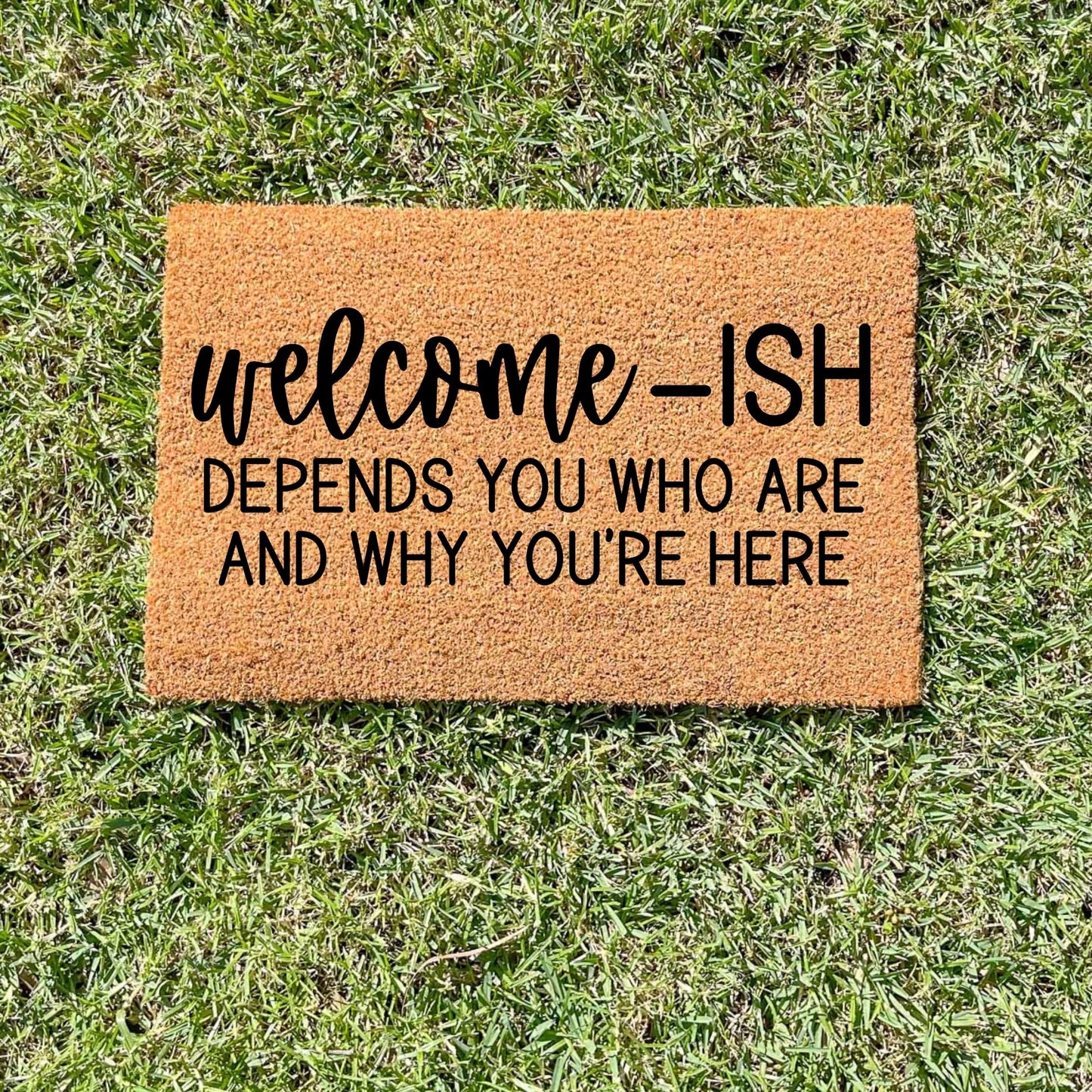 Welcome-ish doormat, sassy doormat, custom doormat, personalised doormat