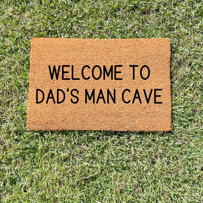 Dad's man cave doormat, fathers day gift, gifts for him, birthday gift, dad doormat, grandpa doormat