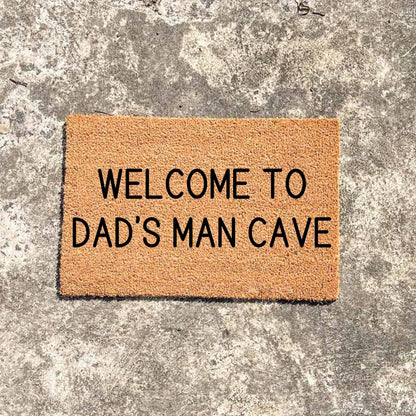 Dad's man cave doormat, fathers day gift, gifts for him, birthday gift, dad doormat, grandpa doormat