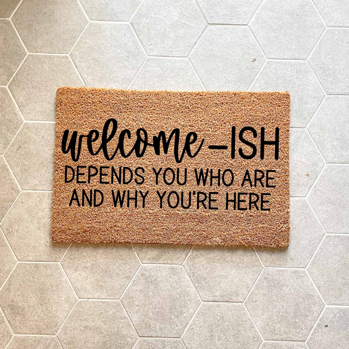 Welcome-ish doormat, sassy doormat, custom doormat, personalised doormat