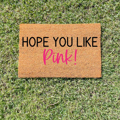 Hope you like pink doormat, cutesy doormat, custom doormat, personalised doormat