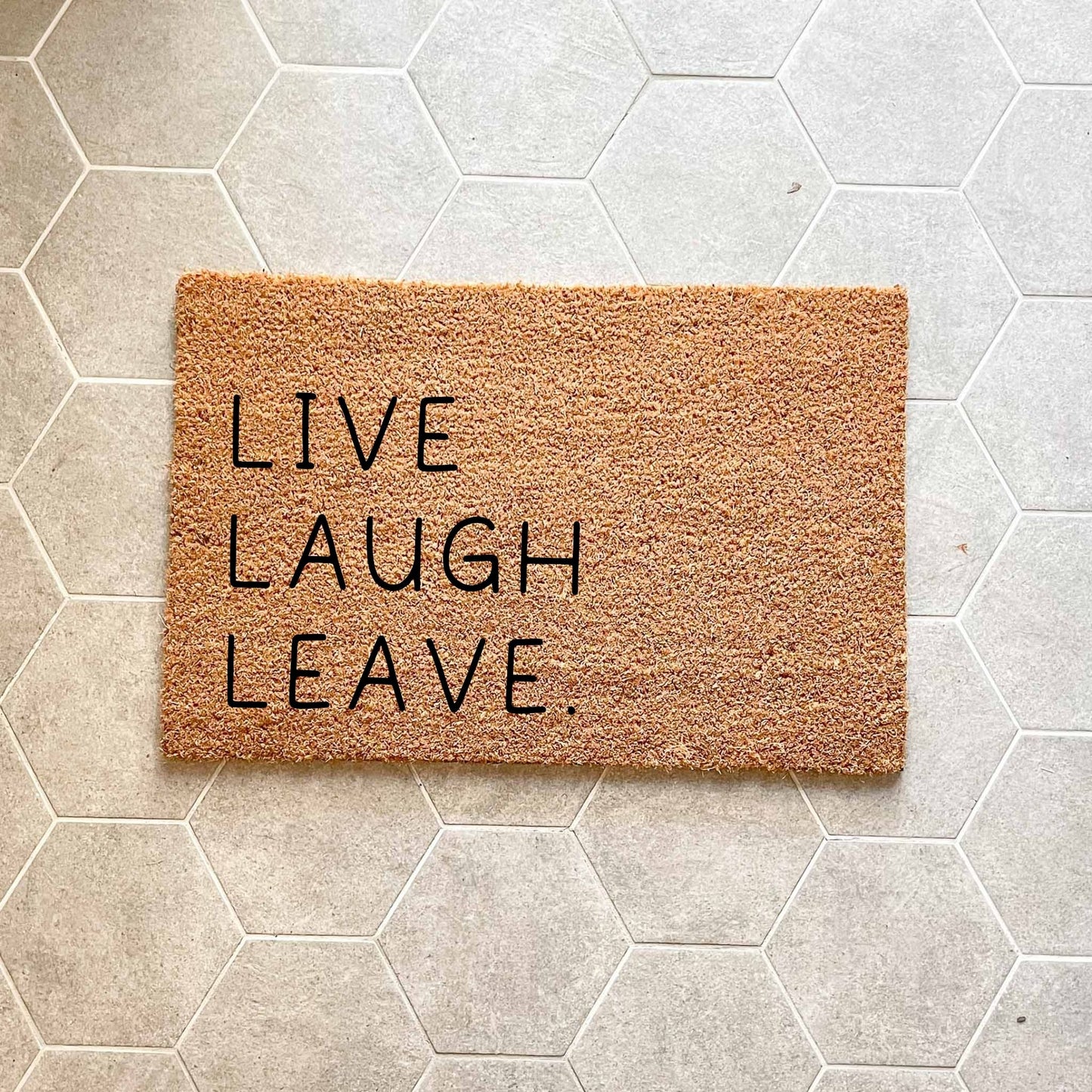 Live laugh leave doormat, unique doormat, custom doormat, personalised doormat