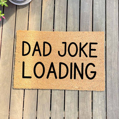 Dad joke loading doormat, fathers day gift, gifts for him, birthday gift, dad doormat, grandpa doormat