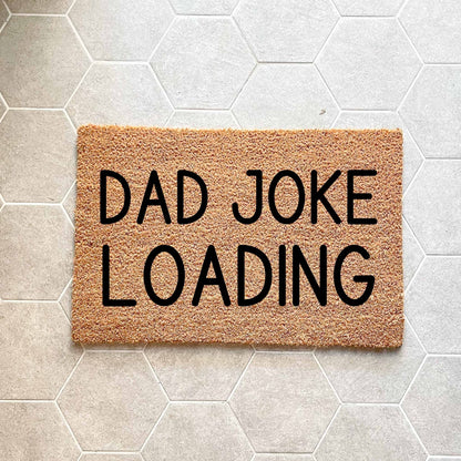 Dad joke loading doormat, fathers day gift, gifts for him, birthday gift, dad doormat, grandpa doormat