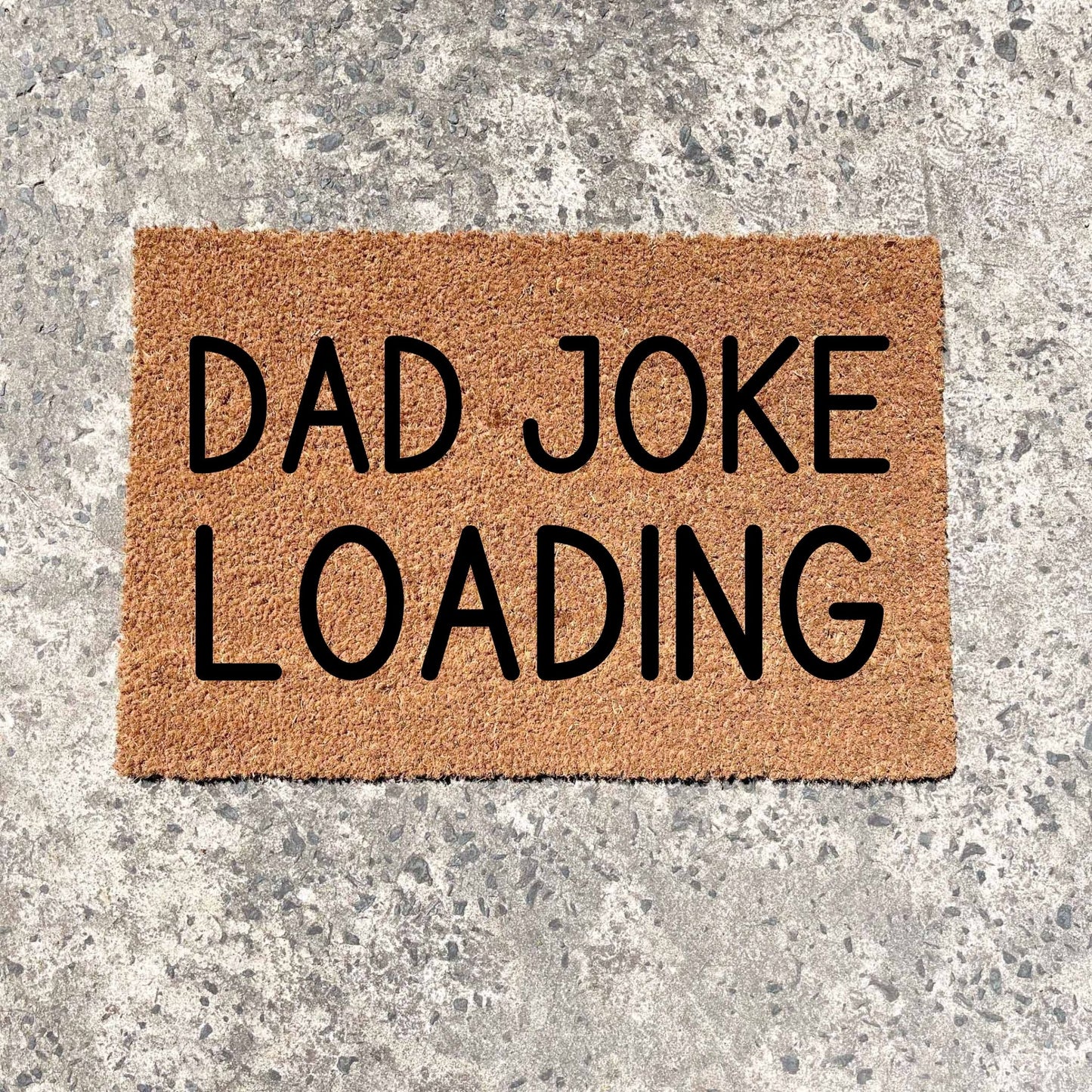 Dad joke loading doormat, fathers day gift, gifts for him, birthday gift, dad doormat, grandpa doormat