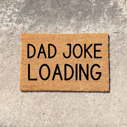 Dad joke loading doormat, fathers day gift, gifts for him, birthday gift, dad doormat, grandpa doormat
