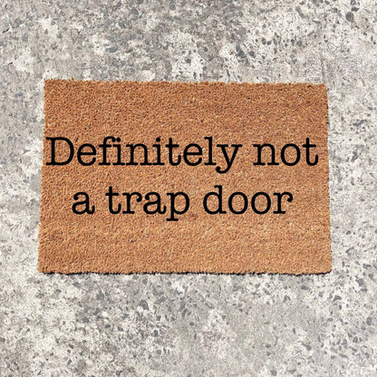 Definitely not a trap door doormat, custom doormat, personalised doormat, door mat