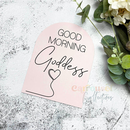 Good Morning Goddess acrylic sign, adult quote signs, adult decor, bedroom decor