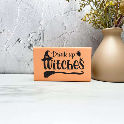 Drink up witches Sign, Halloween Wood Sign, Halloween Home Decor, Spooky Decor