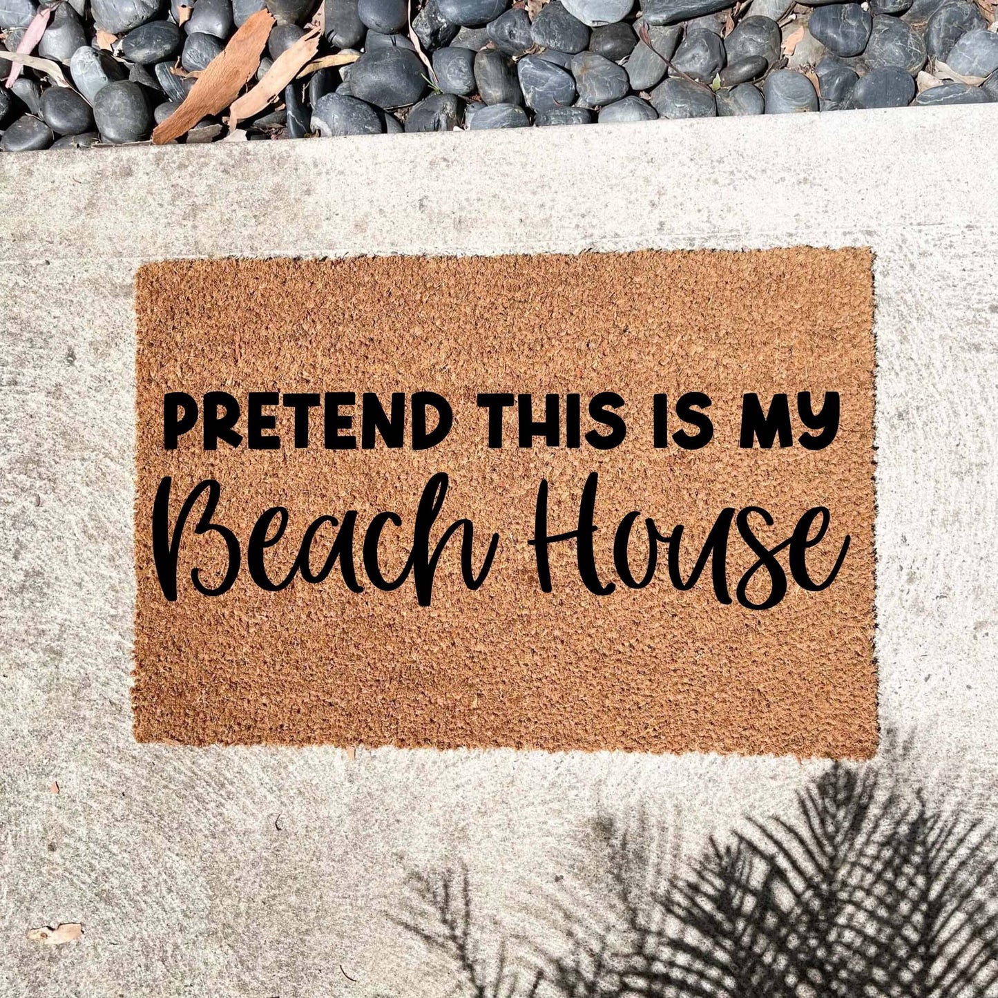 Pretend this is my Beach house doormat, custom doormat, personalised doormat, door mat