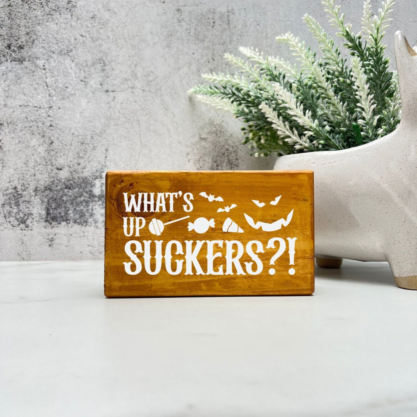 Whats up suckers Sign, Halloween Wood Sign, Halloween Home Decor, Spooky Decor