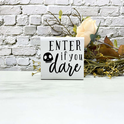 Enter if you dare Wood Sign, Halloween Wood Sign, Halloween Home Decor, Spooky Decor