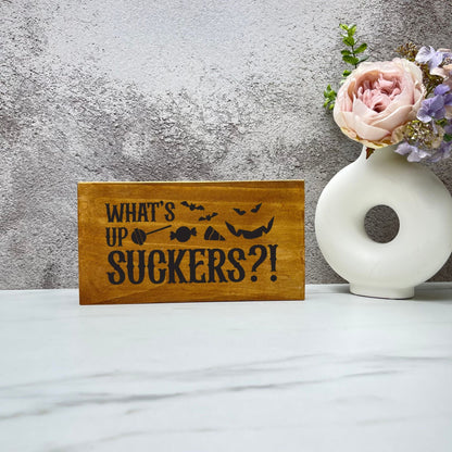 Whats up suckers Sign, Halloween Wood Sign, Halloween Home Decor, Spooky Decor