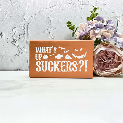 Whats up suckers Sign, Halloween Wood Sign, Halloween Home Decor, Spooky Decor