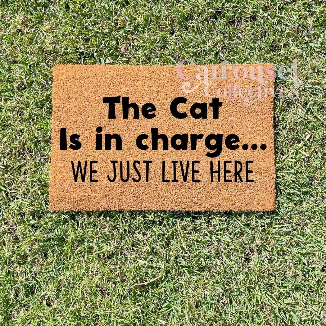 The cat is in charge doormat, custom doormat, personalised doormat, door mat