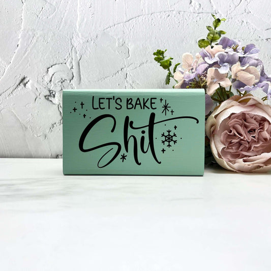 Let's bake shit sign, christmas wood signs, christmas decor, home decor