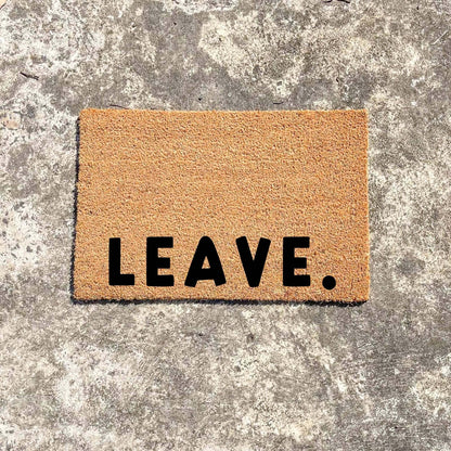 Leave. doormat, custom doormat, personalised doormat, door mat