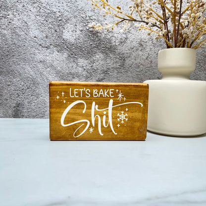 Let's bake shit sign, christmas wood signs, christmas decor, home decor