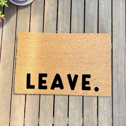 Leave. doormat, custom doormat, personalised doormat, door mat