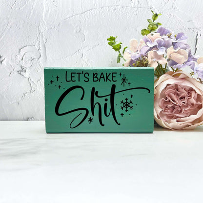 Let's bake shit sign, christmas wood signs, christmas decor, home decor