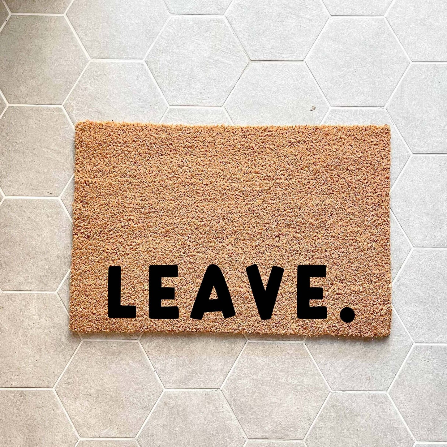 Leave. doormat, custom doormat, personalised doormat, door mat