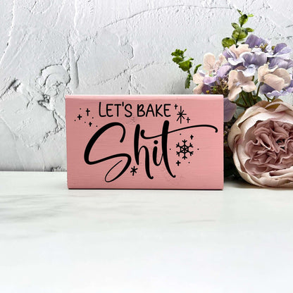Let's bake shit sign, christmas wood signs, christmas decor, home decor