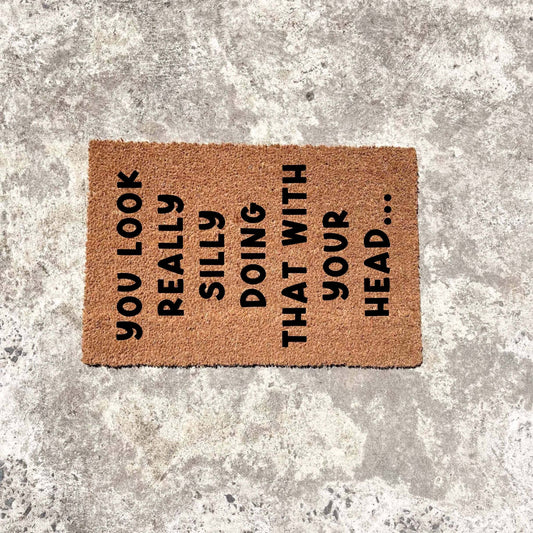 You look funny doing that doormat, custom doormat, personalised doormat, door mat