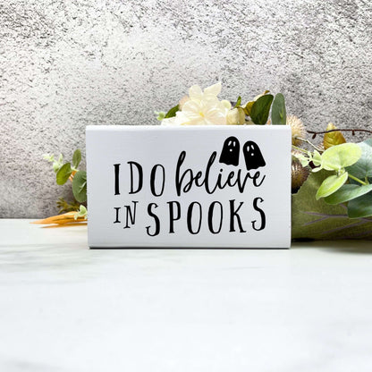 I do believe in spooks Sign, Halloween Wood Sign, Halloween Home Decor, Spooky Decor