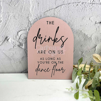 The drinks are on us acrylic sign, Wedding Sign, Party Sign, Event Sign, Event Decor