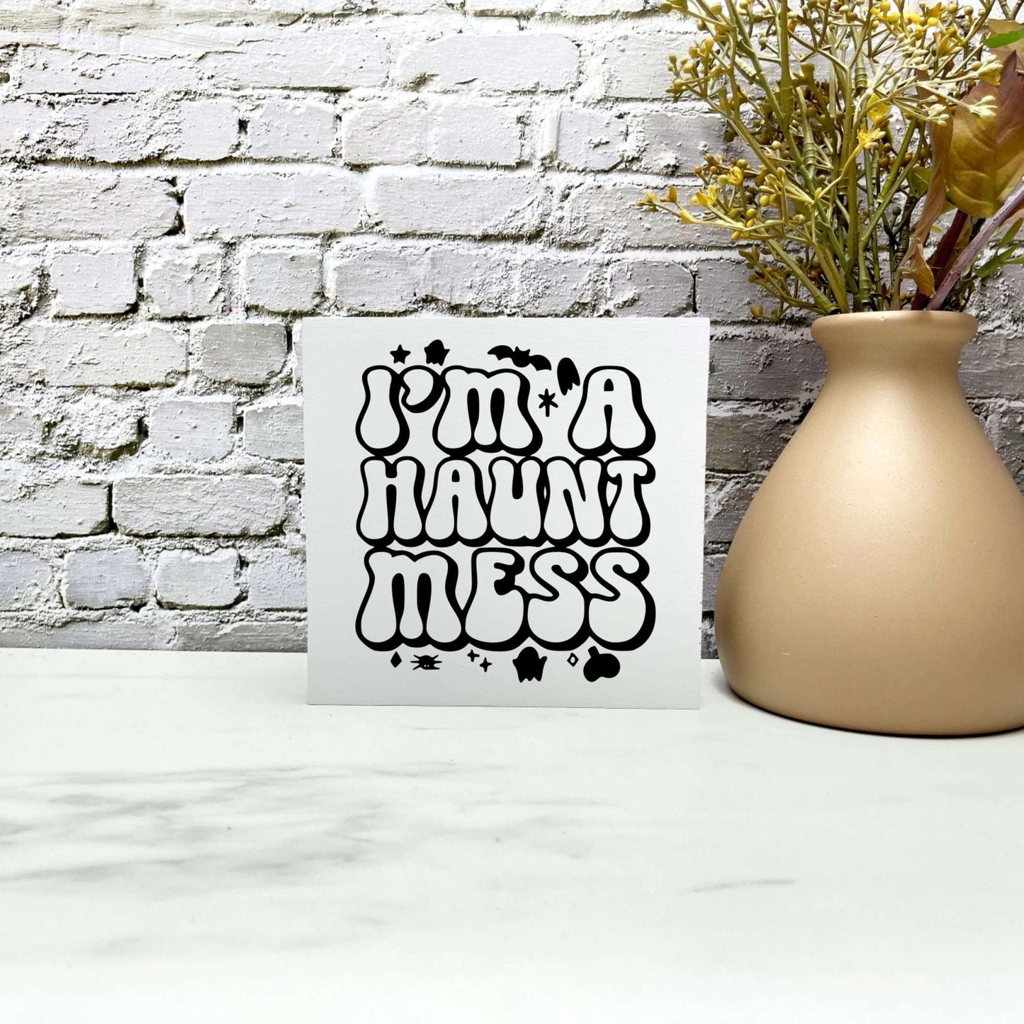 I'm a haunt mess Wood Sign, Halloween Wood Sign, Halloween Home Decor, Spooky Decor