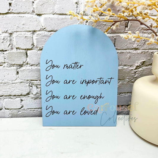 You matter, you are important acrylic sign, acrylic quote sign, quotes