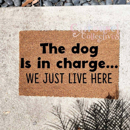 The dog is in charge doormat, custom doormat, personalised doormat, door mat