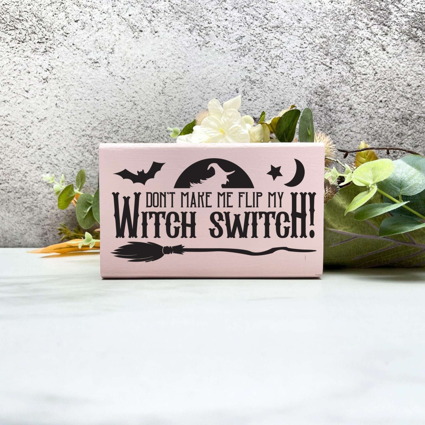 Don't make me flip my witch switch wood Sign, Halloween Wood Sign, Halloween Home Decor, Spooky Decor