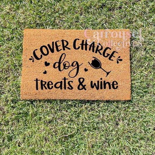 Cover charge dog treats and wine doormat, custom doormat, personalised doormat, door mat