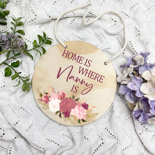 Home is where Nanny is sign, mothers day gift, birthday gift, family gift, name sign