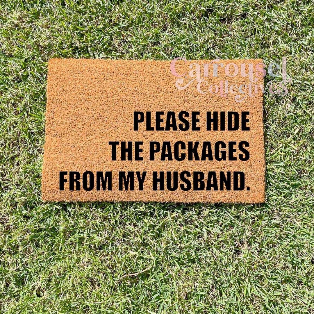 Hide packages from my husband doormat, custom doormat, personalised doormat, door mat