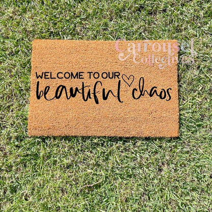 Beautiful Chaos doormat, custom doormat, personalised doormat, door mat