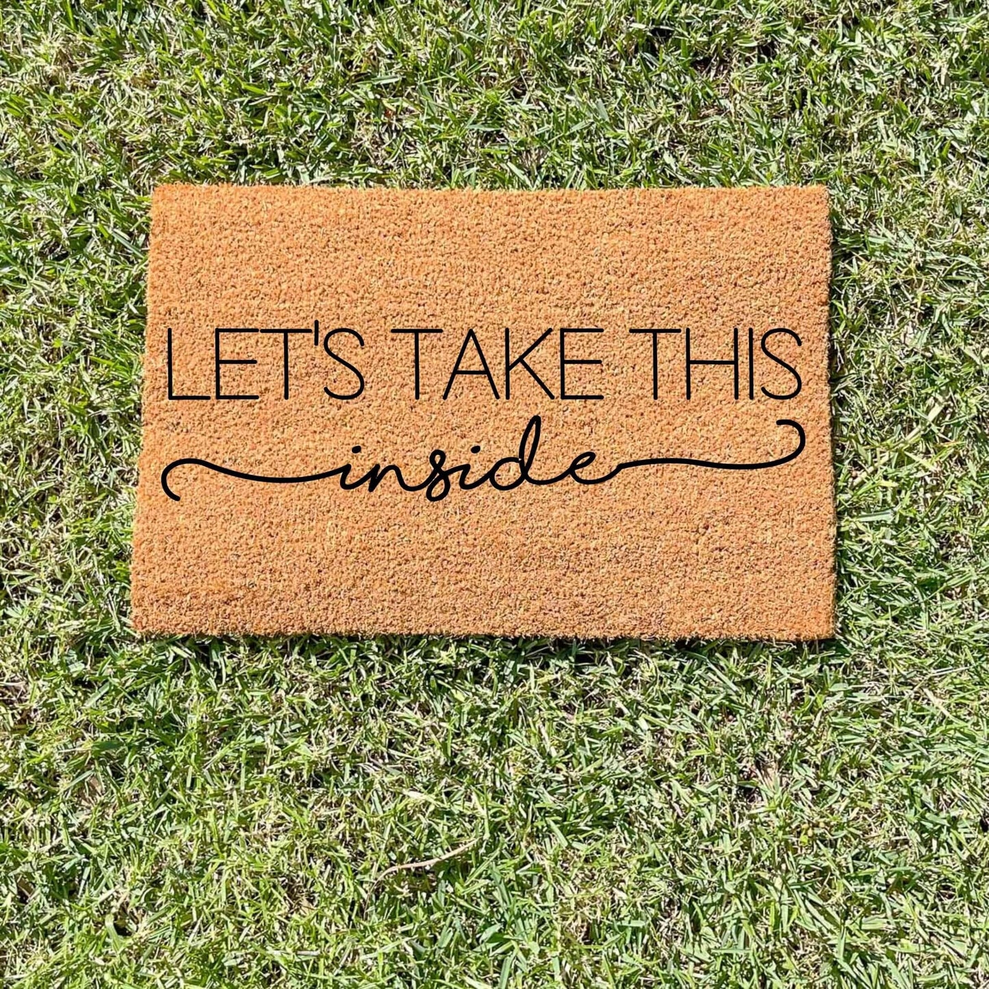 Let's take this inside doormat, custom doormat, personalised doormat, door mat