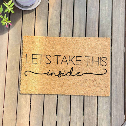 Let's take this inside doormat, custom doormat, personalised doormat, door mat