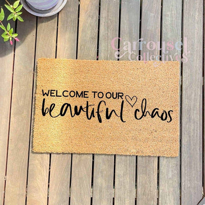 Beautiful Chaos doormat, custom doormat, personalised doormat, door mat