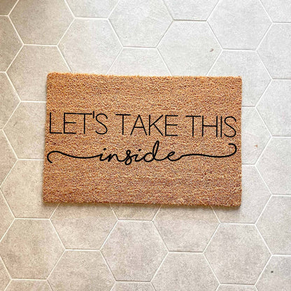 Let's take this inside doormat, custom doormat, personalised doormat, door mat