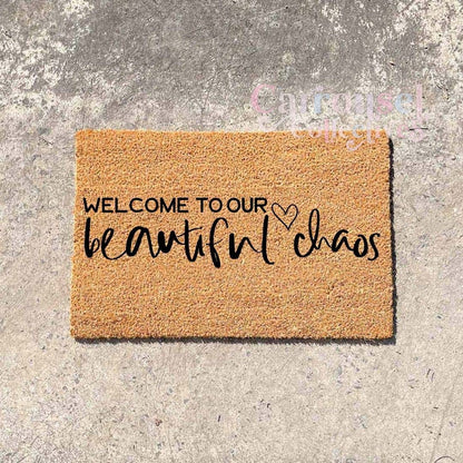 Beautiful Chaos doormat, custom doormat, personalised doormat, door mat