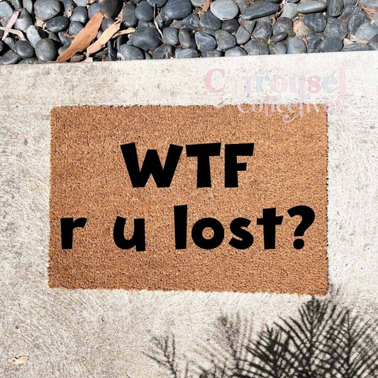 WTF r u lost? doormat, custom doormat, personalised doormat, door mat