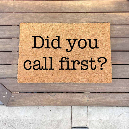 Did you call first? doormat, custom doormat, personalised doormat, door mat