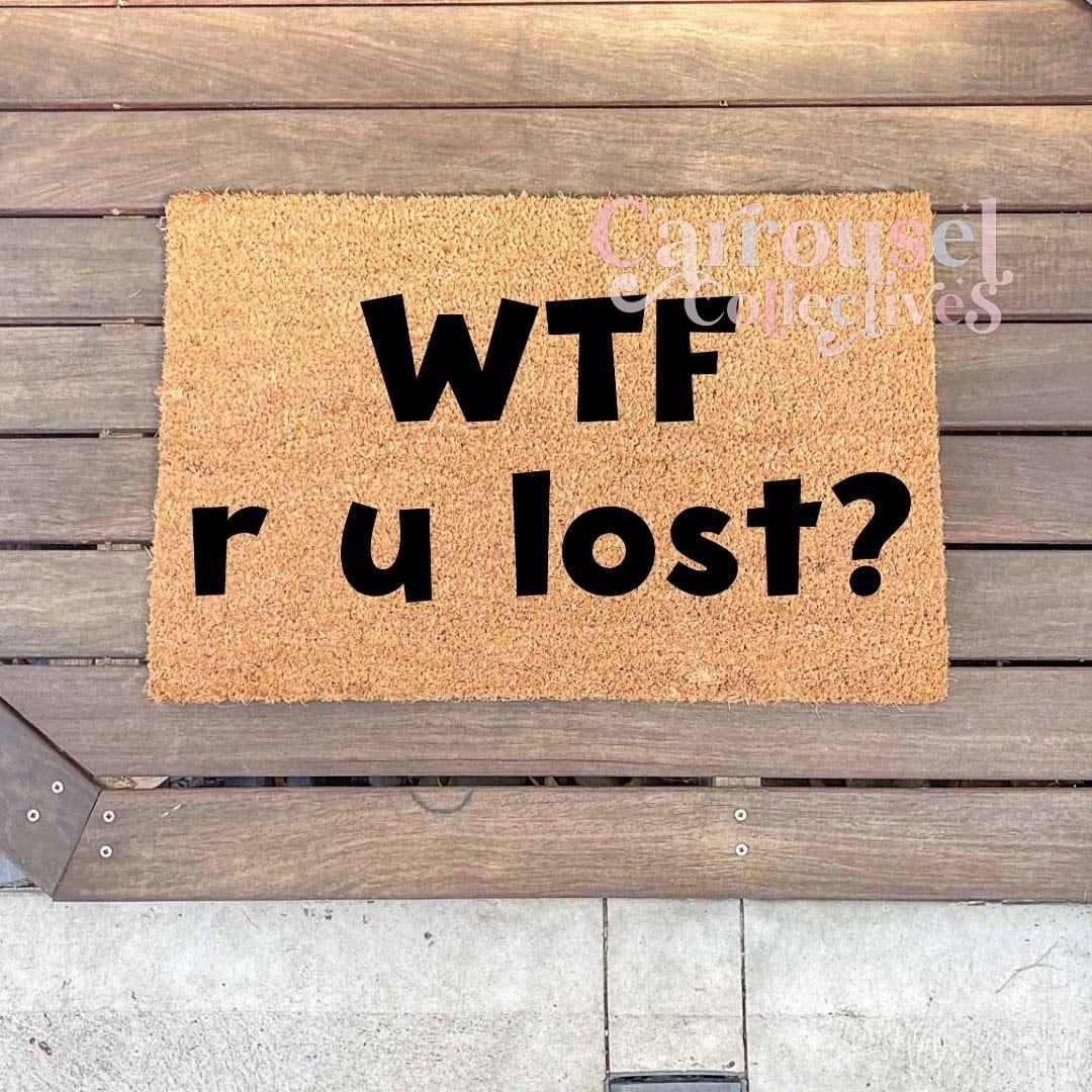 WTF r u lost? doormat, custom doormat, personalised doormat, door mat