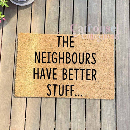 The neighbours have better stuff #2 doormat, custom doormat, personalised doormat, door mat